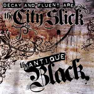 FLAC Decay and Fluent are The City Slick - The Antique Black