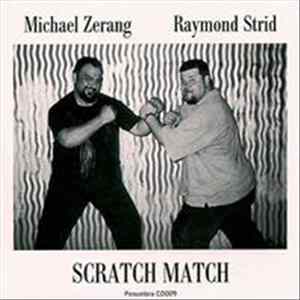 FLAC Michael Zerang & Raymond Strid - Scratch Match