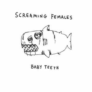 FLAC Screaming Females - Baby Teeth