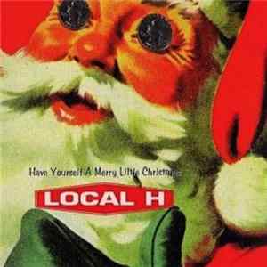FLAC Local H - Have Yourself A Merry Little Christmas