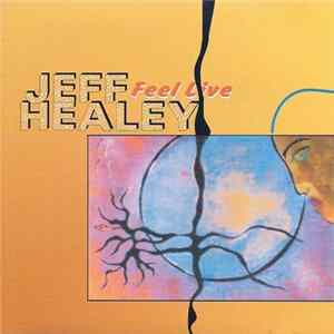 FLAC Jeff Healey - Feel Live