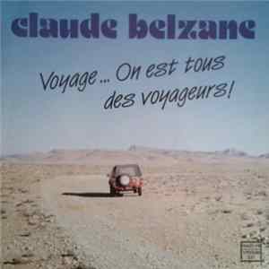 FLAC Claude Belzane - Voyage... On Est Tous Des Voyageurs!
