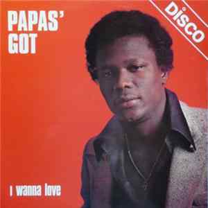 FLAC Papas' Got - I Wanna Love