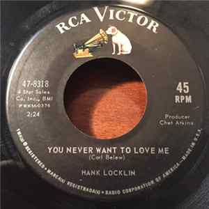 FLAC Hank Locklin - You Never Want To Love Me / Followed Closely By My Teardrops