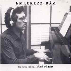 FLAC Máté Péter - Emlékezz Rám - In Memoriam Máté Péter