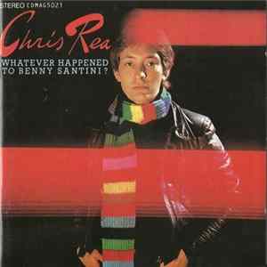 FLAC Chris Rea - Whatever Happened To Benny Santini?