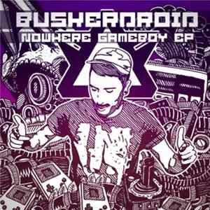 FLAC Buskerdroid - Nowhere Gameboy EP