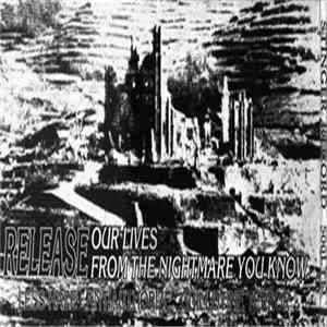 FLAC Various - Release Our Lives From The Nightmare You Know