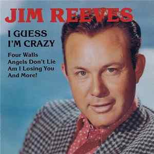 FLAC Jim Reeves - I Guess I'm Crazy