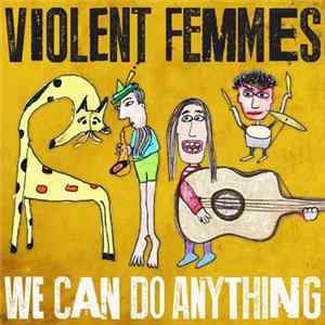 FLAC Violent Femmes - We Can Do Anything