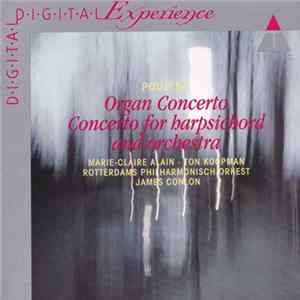 FLAC Poulenc : Marie-Claire Alain · Ton Koopman · Rotterdams Philharmonisch Orkest · James Conlon - Organ Concerto / Concerto For Harpsichord And Orchestra