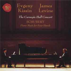 FLAC Evgeny Kissin, James Levine , Franz Schubert - The Carnegie Hall Concert