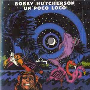 FLAC Bobby Hutcherson - Un Poco Loco