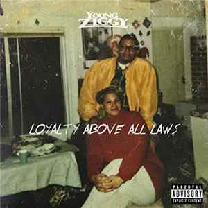 FLAC Young Ziggy - Loyalty Above All Laws