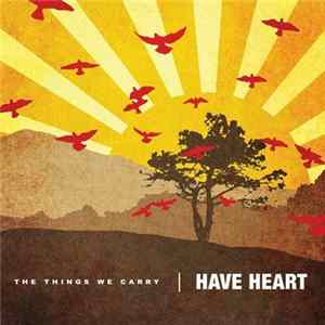 FLAC Have Heart - The Things We Carry