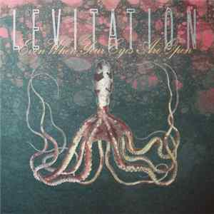 FLAC Levitation - Even When Your Eyes Are Open