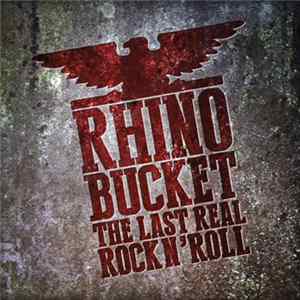 FLAC Rhino Bucket - The Last Real Rock´N´ Roll