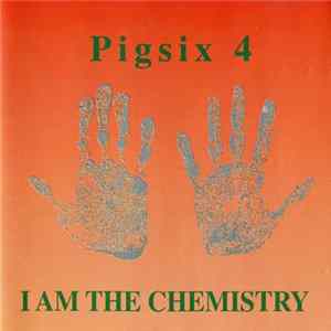 FLAC Pigsix 4 - I Am The Chemistry