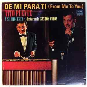 FLAC Tito Puente Y Su Orquesta, Santos Colon - De Mi Para Ti (From Me To You)