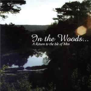 FLAC In The Woods... - A Return To The Isle Of Men