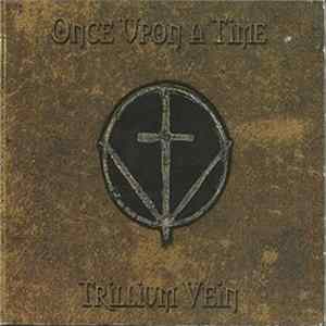 FLAC Trillium Vein - Once Upon A Time
