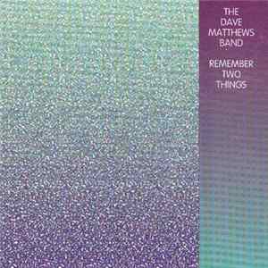 FLAC The Dave Matthews Band - Remember Two Things