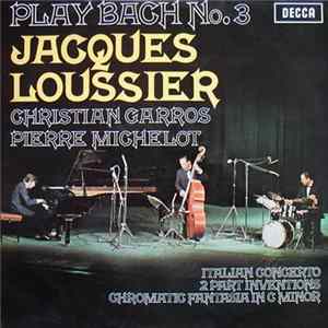 FLAC Jacques Loussier - Christian Garros - Pierre Michelot - Play Bach No. 3