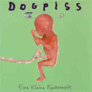 FLAC Dogpiss - Eine Kleìne Pünkmusik