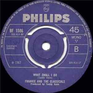 FLAC Frankie And The Classicals - I Only Have Eyes For You / What Shall I Do