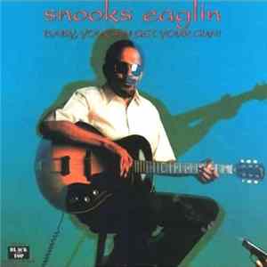FLAC Snooks Eaglin - Baby, You Can Get Your Gun!