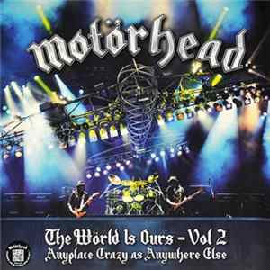 FLAC Motörhead - The Wörld Is Ours - Vol 2 (Anyplace Crazy As Anywhere Else)