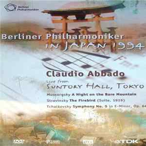 FLAC Berliner Philharmoniker, Claudio Abbado / Mussorgsky, Stravinsky, Tchaikovsky - Berliner Philharmoniker In Japan 1994 - Live From Suntory Hall, Tokyo