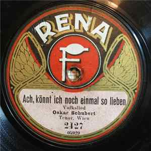 FLAC Oskar Schubert / Browier Und Hamann - Ach, Könnt Ich Noch Einmal So Lieben / Zwei Verlassene Italiener