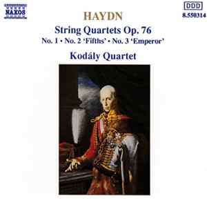 FLAC Haydn, Kodály Quartet - String Quartets Op. 76 - No. 1 - No. 2 "Fifths" - No. 3 "Emperor"