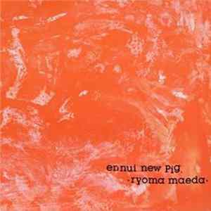 FLAC Ryoma Maeda - Ennui New PiG