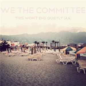 FLAC We The Committee - This Won't End Quietly (AA)