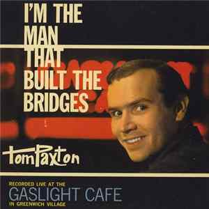 FLAC Tom Paxton - I'm The Man That Built The Bridges