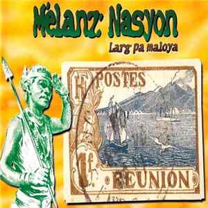 FLAC Mélanz' Nasyon - Larg' Pa Maloya