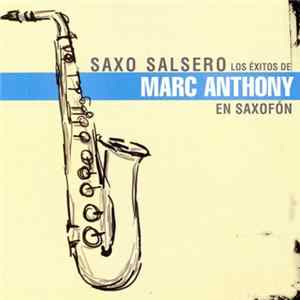 FLAC William Echavez - Saxo Salsero Los Éxitos de Marc Anthony En Saxofón