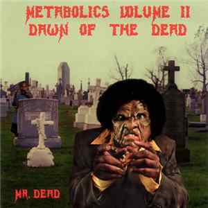 FLAC Mr. Dead - Metabolics Volume II: Dawn Of The Dead