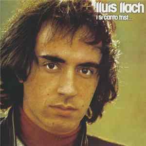 FLAC Lluís Llach - I Si Canto Trist...