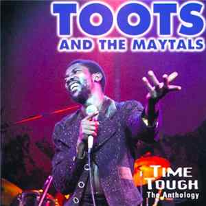 FLAC Toots And The Maytals - Time Tough The Anthology