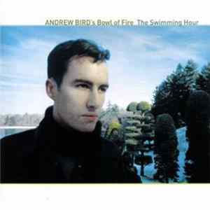 FLAC Andrew Bird's Bowl Of Fire - The Swimming Hour