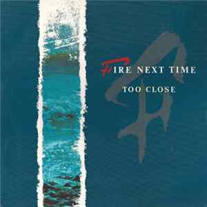 FLAC Fire Next Time - Too Close