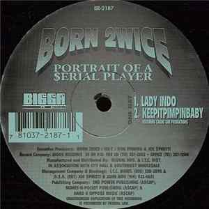FLAC Born 2wice - Portrait Of A $erial Player