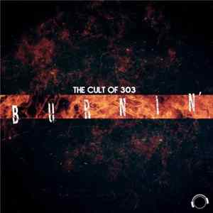 FLAC The Cult Of 303 - Burnin'