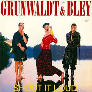 FLAC Grunwaldt & Bley - Shout It Loud