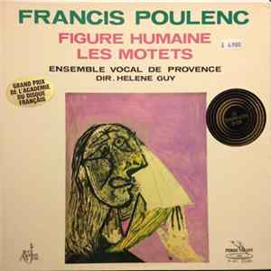 FLAC Francis Poulenc - Ensemble Vocal De Provence, Hélène Guy - Figure Humaine - Les Motets