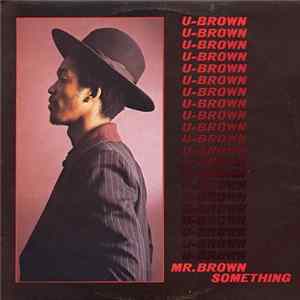 FLAC U-Brown - Mr. Brown Something