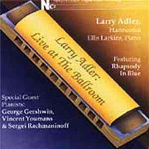 FLAC Larry Adler - Live at the Ballroom